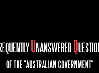 WHAT THE FUQ: Frequently Unanswered Questions of the “Australian Government”