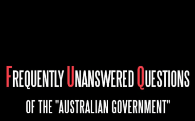 WHAT THE FUQ: Frequently Unanswered Questions of the “Australian Government”