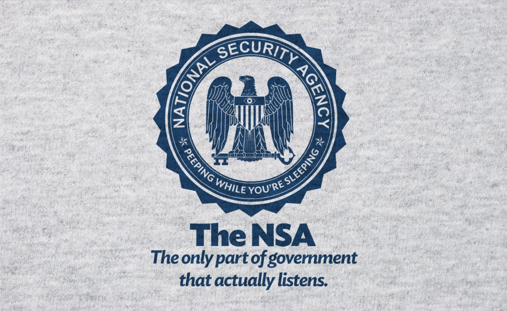 Parody T-shirt design reading NSA The Only Part of Government That Actually Listens