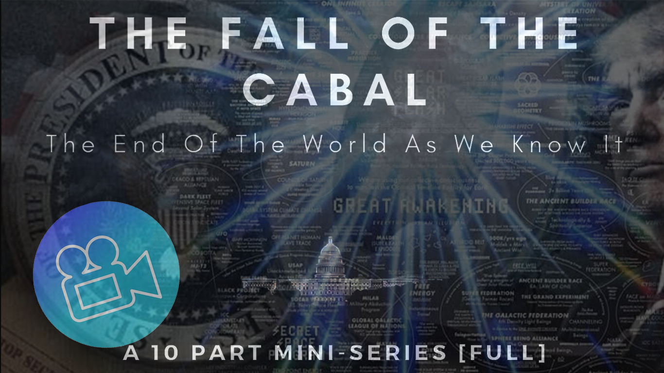 The Fall of the Cabal – 10 Part Documentary