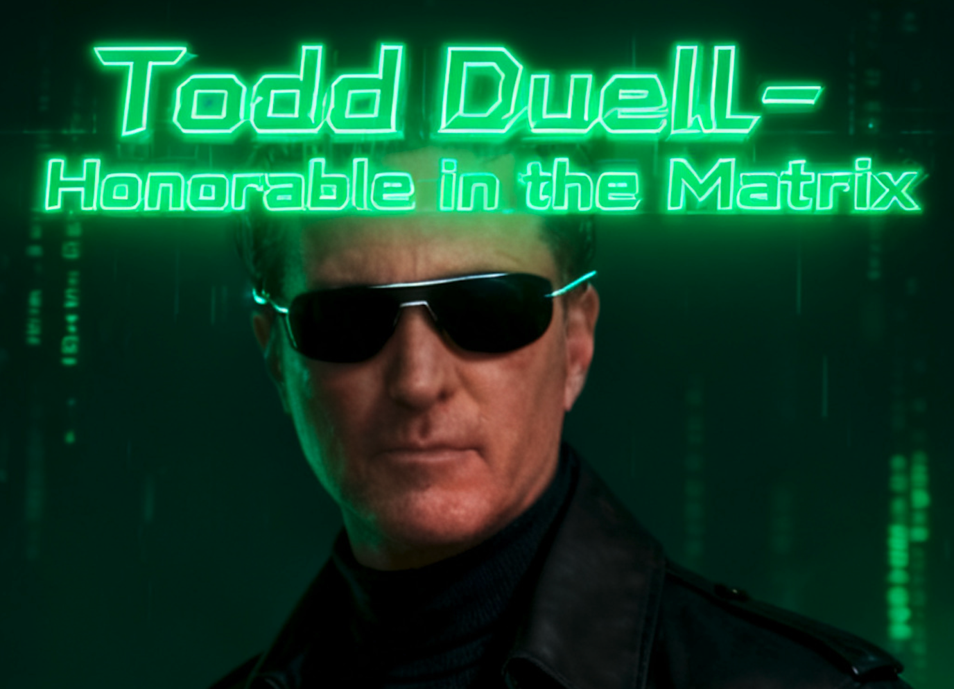 Todd Duell - Honorable in the Matrix